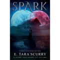 Spark: A Story and Poems Lit Aflame