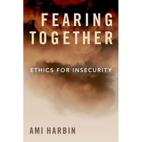 Fearing Together: Ethics for Insecurity