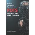Postural Tachycardia Syndrome (POTS): All That You Need to Know