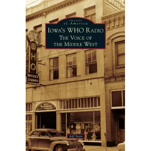 Iowa's WHO Radio: The Voice of the Middle West