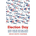 Election Day: How We Vote and What It Means for Democracy