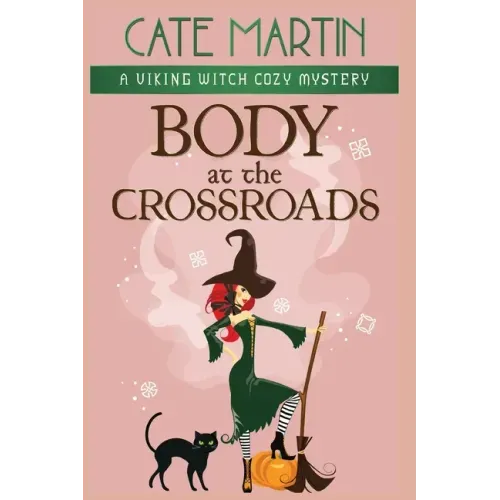 Body at the Crossroads: A Viking Witch Cozy Mystery