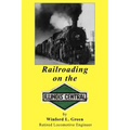 Railroading on the Illinois Central