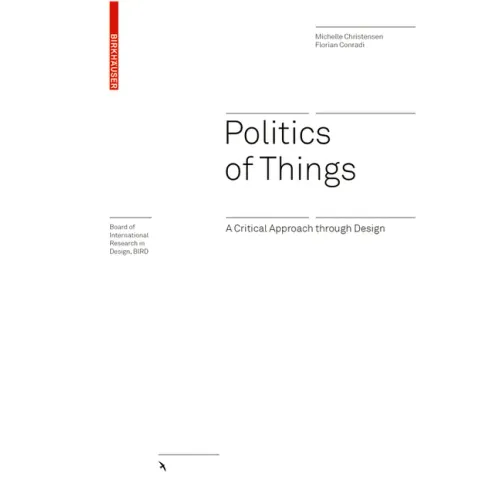 Politics of Things: A Critical Approach Through Design