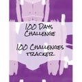 100 Days Challenge 100 Challenges Tracker: Tracker For 100 Days Challenges: Dieting, Quit Smoking, Exercising, Walking, Meditation, Prayer, Gratitude