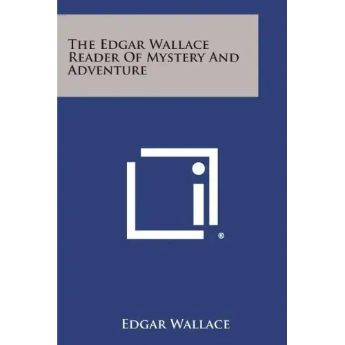 The Edgar Wallace Reader of Mystery and Adventure