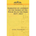 Narrative of a Journey to the Shores of the Polar Sea in the Years 1819-1822