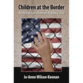 Children at the Border: An American Human Rights Crisis
