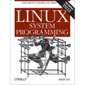 Linux System Programming: Talking Directly to the Kernel and C Library