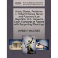United States, Petitioner, V. Robert Charles Stevie and Raymond Lee Reynolds. U.S. Supreme Court Transcript of Record with Supporting Pleadings