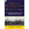 Personal Recollections of the War of 1861: A Young Lieutenant of the 61st New York Volunteer Infantry of the Union Army During the American Civil War