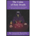 The Coins of Holy Death: A Tool of Divination and Magick for Santa Muerte Devotees