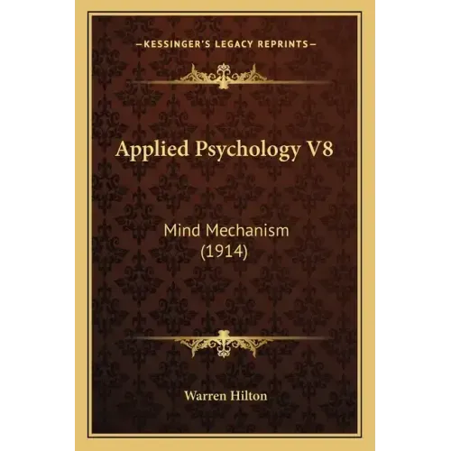 Applied Psychology V8: Mind Mechanism (1914)