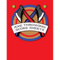 Axe Throwing Score Sheets: For Men and Women Axe Thrower Game Coaches and Players 110 Pages 8-1/2 X 11 Inches, Score Over 1000 Games and 3000 matches