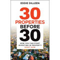 30 Properties Before 30: How You Can Start Investing in Property Right Now