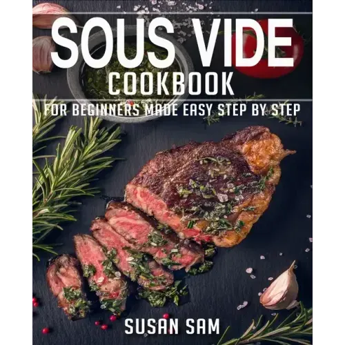 Sous Vide Cookbook: Book 2, for Beginners Made Easy Step by Step
