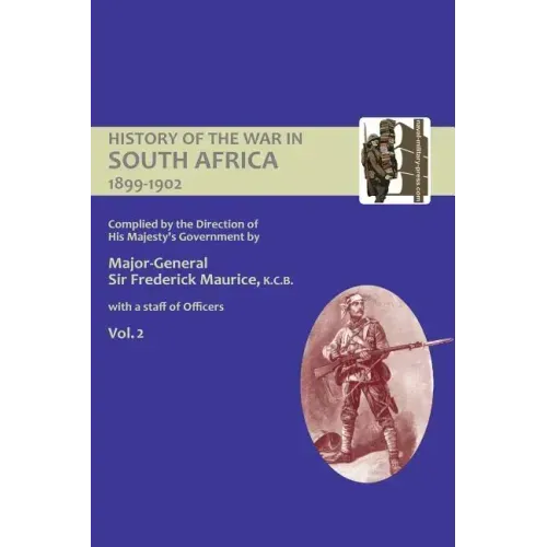 OFFICIAL HISTORY OF THE WAR IN SOUTH AFRICA 1899-1902 compiled by the Direction of His Majesty's Government Volume Two