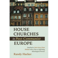 House Churches in Post-Communist Europe: Qualitative Interviews from Poland with a View to Informing Missiological Practice