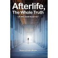 Afterlife, The Whole Truth: Life After Death Books I & II