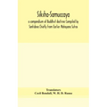 Siksha-Samuccaya, a compendium of Buddhist doctrine Compiled by Santideva Chiefly from Earlier Mahayana Sutras