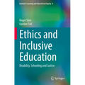Ethics and Inclusive Education: Disability, Schooling and Justice