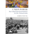 Union Power: The United Electrical Workers in Erie, Pennsylvania