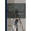 Treatise on the Oleum Jecoris Aselli, or, Cod Liver Oil, as Therapeutic Agent in Certain Forms of Gout, Rheumatism, and Scrofula [electronic Resource]