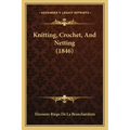 Knitting, Crochet, And Netting (1846)