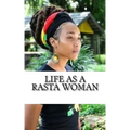 Life as a Rasta Woman: 20 Rules & Principles