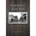 From Boom to Ghost Town: Cornucopia, Oregon