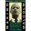 Making Malcolm: The Myth and Meaning of Malcolm X