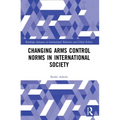 Changing Arms Control Norms in International Society