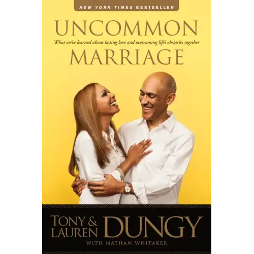 Uncommon Marriage: What We've Learned about Lasting Love and Overcoming Life's Obstacles Together