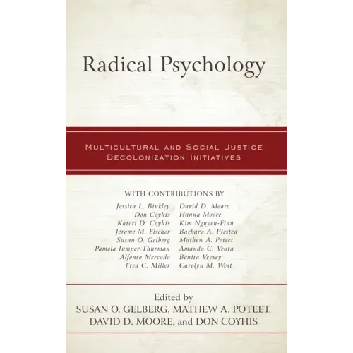 Radical Psychology: Multicultural and Social Justice Decolonization Initiatives
