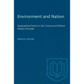 Environment and Nation: Geographical Factors in the Cultural and Political History of Europe