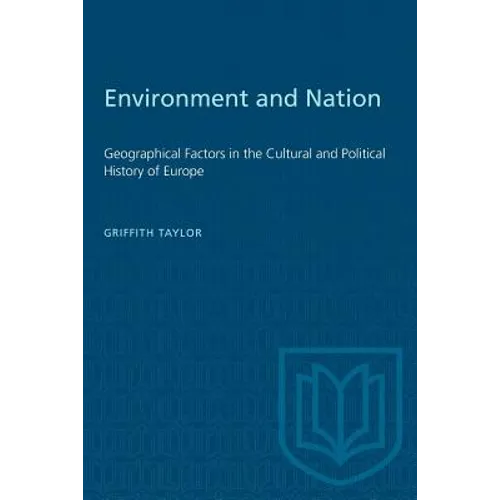 Environment and Nation: Geographical Factors in the Cultural and Political History of Europe