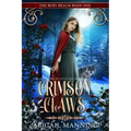 Crimson Claws: A Retelling of Little Red Riding Hood