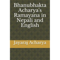 Bhanubhakta Acharya's Ramayana in Nepali and English
