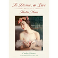 To Dance, to Live: A Biography of Thalia Mara