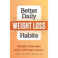 Better Daily Weight Loss Habits: Simple Changes with Lifelong Impact