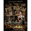 The Pie Room: 80 Achievable and Show-Stopping Pies and Sides for Pie Lovers Everywhere