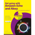 Get Going with Amazon Echo and Alexa in Easy Steps