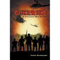 Cherries: A Vietnam War Novel