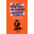 10 Must-Read Books on Starting a Fashion Business: Beginner's Guide