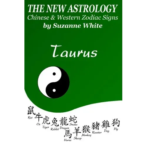 The New Astrology Taurus Chinese and Western Zodiac Signs: The New Astrology by Sun Signs
