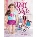 My Doll, My Style: Sewing Fun Fashions for Your 18-Inch Doll