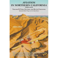 Aviation in Northern California 1910-1939: Volume II: Yuba, Sutter, and Butte Counties
