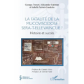 La fatalité de la mucoviscidose sera-t-elle vaincue ?: Histoire et succès