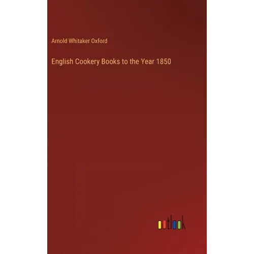 English Cookery Books to the Year 1850