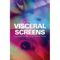 Visceral Screens: Mediation and Matter in Horror Cinema